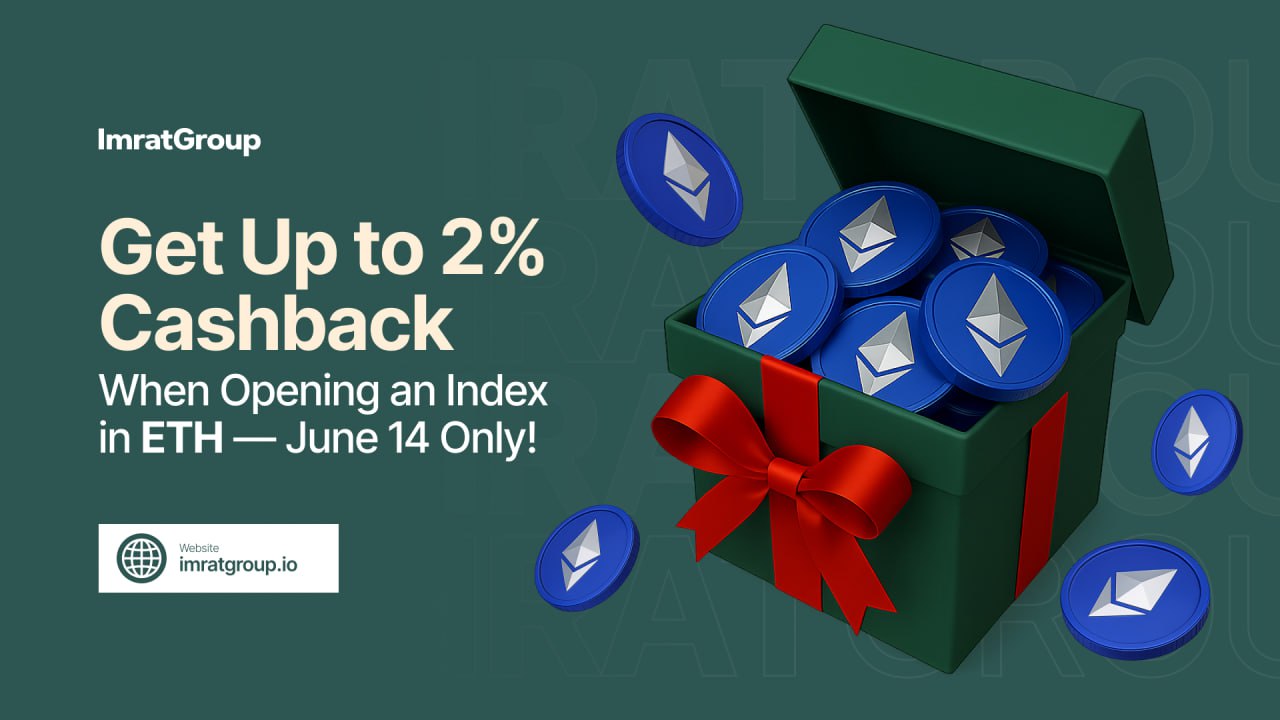  Get Up to 2% Cashback When Opening an Index in ETH — June 14 Only!